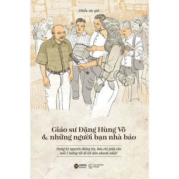 GiáO Sư Đặng Hùng Võ Và Những Người Bạn Nhà Báo