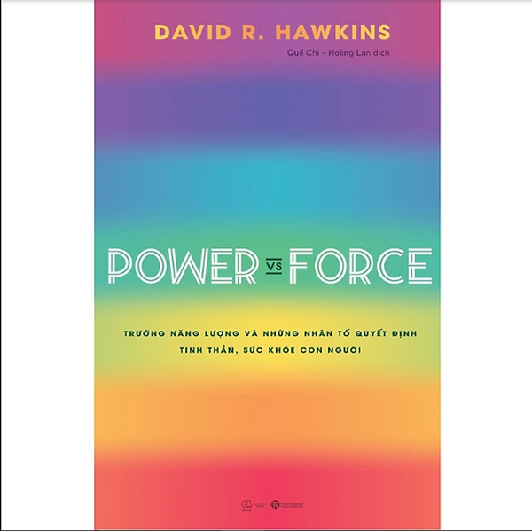 Power Vs Force - Trường Năng Lượng Và Những Nhân Tố Quyết Định Tinh Thần Và Sức Khỏe Con Người