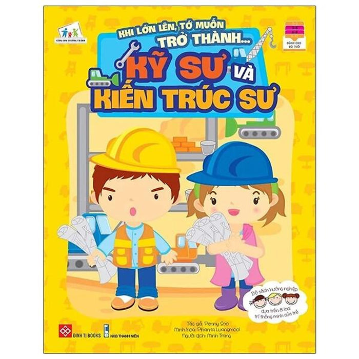 Sách Khi Lớn Lên Tớ Muốn Trở Thành - Kỹ Sư Và Kiến Trúc Sư Sách Khi Lớn Lên Tớ Muốn Trở Thành - Kỹ Sư Và Kiến Trúc Sư
