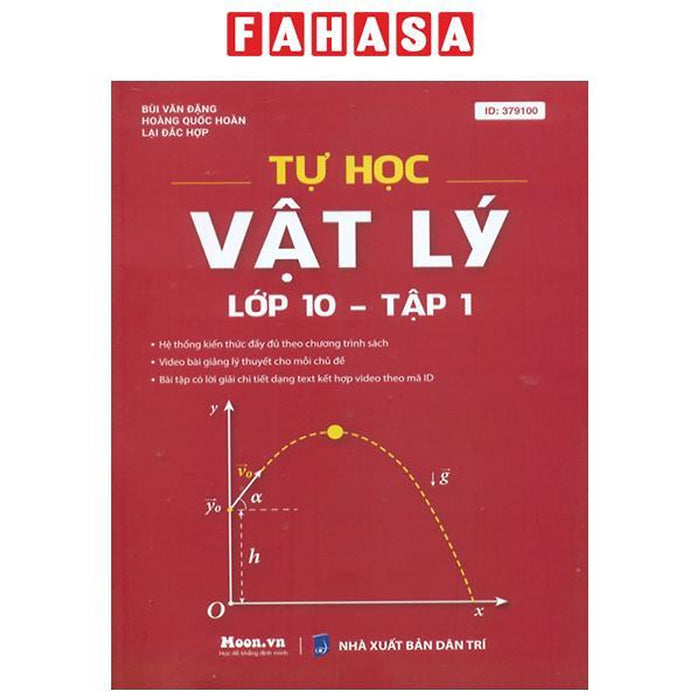 Sách - Tự Học Vật Lí Lớp 10 - Tập 1 (Theo Chương Trình Sgk Mới) Sách - Tự Học Vật Lí Lớp 10 - Tập 1 (Theo Chương Trình Sgk Mới)