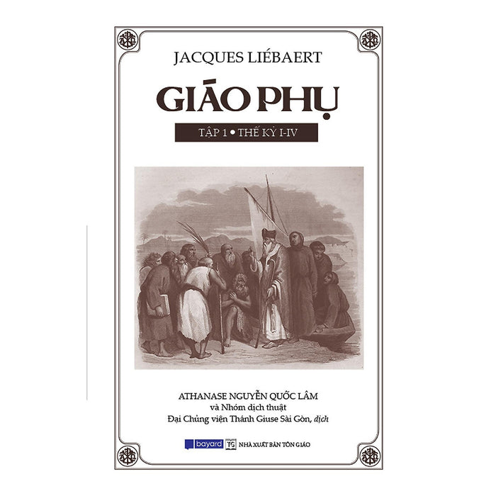 Sách - Giáo Phụ - Tập 1 - Thế Kỷ I - Iv - Bayard Việt Nam Sách - Giáo Phụ - Tập 1 - Thế Kỷ I - Iv - Bayard Việt Nam