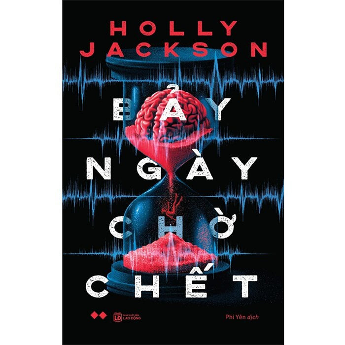 Bảy Ngày Chờ Chết (Tác Giả: Holly Jackson) Bảy Ngày Chờ Chết (Tác Giả: Holly Jackson)
