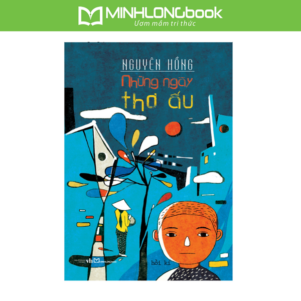 Sách: Hồi Kí Những Ngày Thơ Ấu - Nguyên Hồng