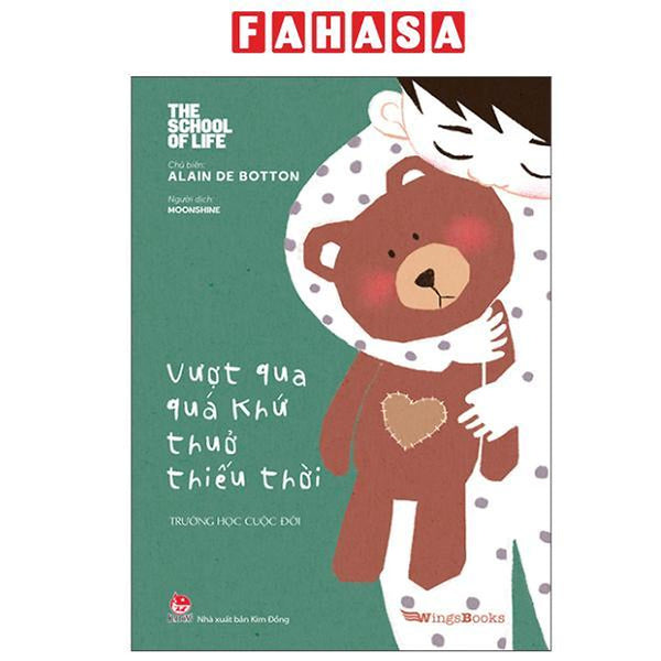Sách - The School Of Life - Trường Học Cuộc Đời - Vượt Qua Quá Khứ Thuở Thiếu Thời