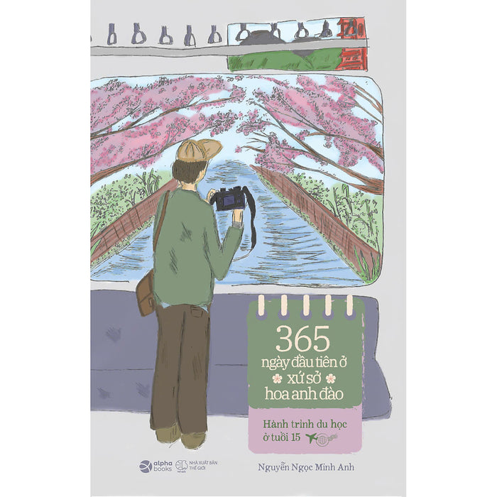 365 Ngày Đầu Tiên Ở Xứ Sở Hoa Anh Đào 365 Ngày Đầu Tiên Ở Xứ Sở Hoa Anh Đào