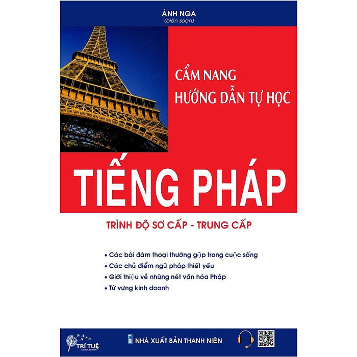 Cẩm Nang Hướng Dẫn Tự Học Tiếng Pháp - Trình Độ Sơ Cấp - Trung Cấp Cẩm Nang Hướng Dẫn Tự Học Tiếng Pháp - Trình Độ Sơ Cấp - Trung Cấp