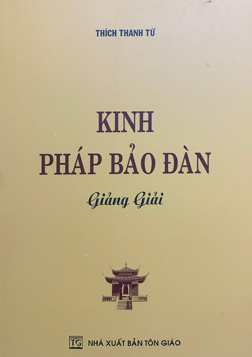 Kinh Pháp Bảo Đàn Giảng Giải ( Thích Thanh Từ ) Kinh Pháp Bảo Đàn Giảng Giải ( Thích Thanh Từ )