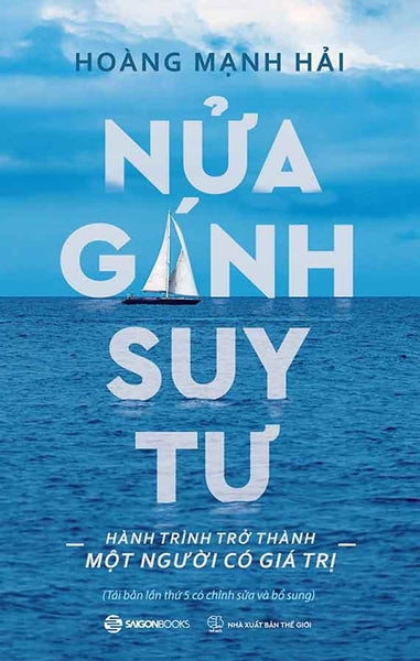 Nửa Gánh Suy Tư - Hành Trình Trở Thành Một Người Có Giá Trị (Tái Bản Năm 2024)