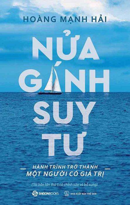 Nửa Gánh Suy Tư - Hành Trình Trở Thành Một Người Có Giá Trị (Tái Bản Năm 2024) Nửa Gánh Suy Tư - Hành Trình Trở Thành Một Người Có Giá Trị (Tái Bản Năm 2024)