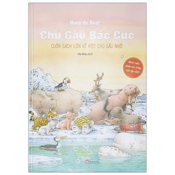 Chú Gấu Bắc Cực - Cuốn Sách Lớn Về Một Chú Gấu Nhỏ Chú Gấu Bắc Cực - Cuốn Sách Lớn Về Một Chú Gấu Nhỏ
