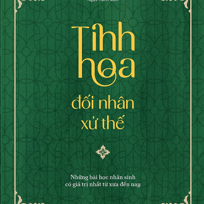 Tinh Hoa Đối Nhân Xử Thế Tinh Hoa Đối Nhân Xử Thế