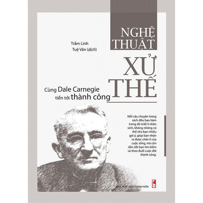 Sách - Nghệ Thuật Xử Thế - Cùng Dale Carnegie Tiến Tới Thành Công Sách - Nghệ Thuật Xử Thế - Cùng Dale Carnegie Tiến Tới Thành Công