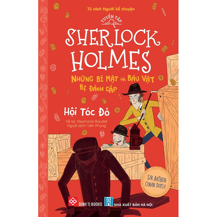 Tuyển Tập Sherlock Holmes - Những Bí Mật Và Báu Vật Bị Đánh Cắp- Hội Tóc Đỏ Tuyển Tập Sherlock Holmes - Những Bí Mật Và Báu Vật Bị Đánh Cắp- Hội Tóc Đỏ