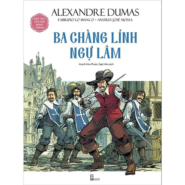 Kiệt Tác Văn Học Bằng Tranh: Ba Chàng Lính Ngự Lâm