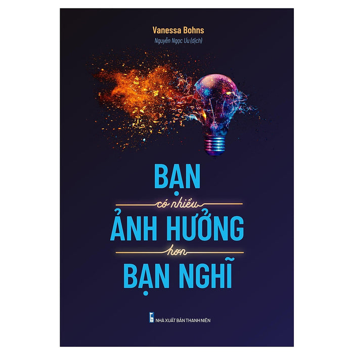 Bạn Có Nhiều Ảnh Hưởng Hơn Bạn Nghĩ Bạn Có Nhiều Ảnh Hưởng Hơn Bạn Nghĩ