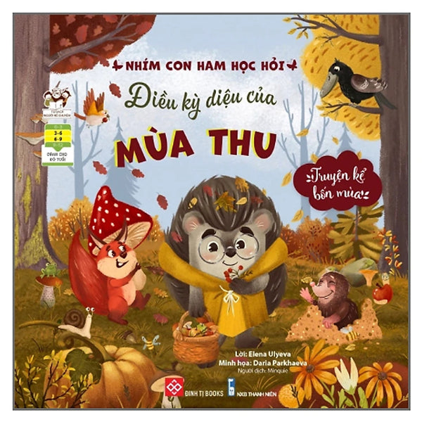Sách - Truyện Kể Bốn Mùa - Nhím Con Ham Học Hỏi - Điều Kỳ Diệu Của Mùa Thu