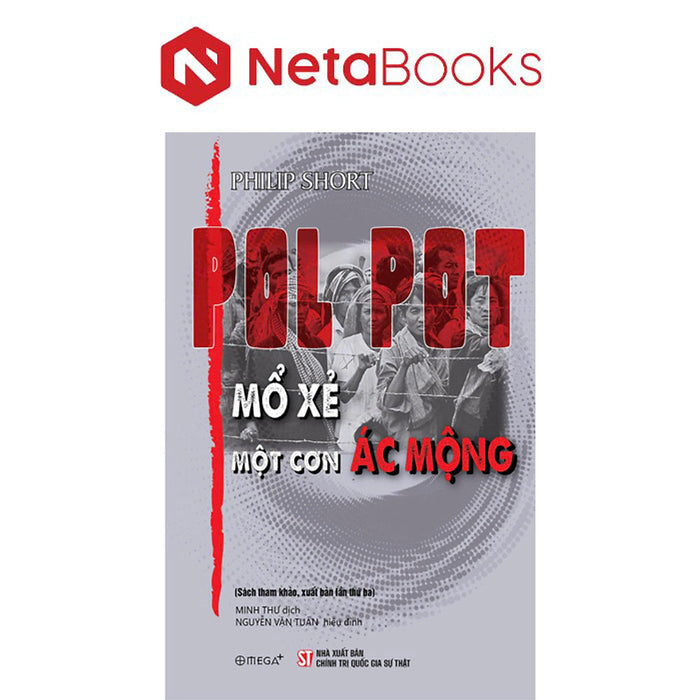 Pol Pot - Mổ Xẻ Một Cơn Ác Mộng Pol Pot - Mổ Xẻ Một Cơn Ác Mộng