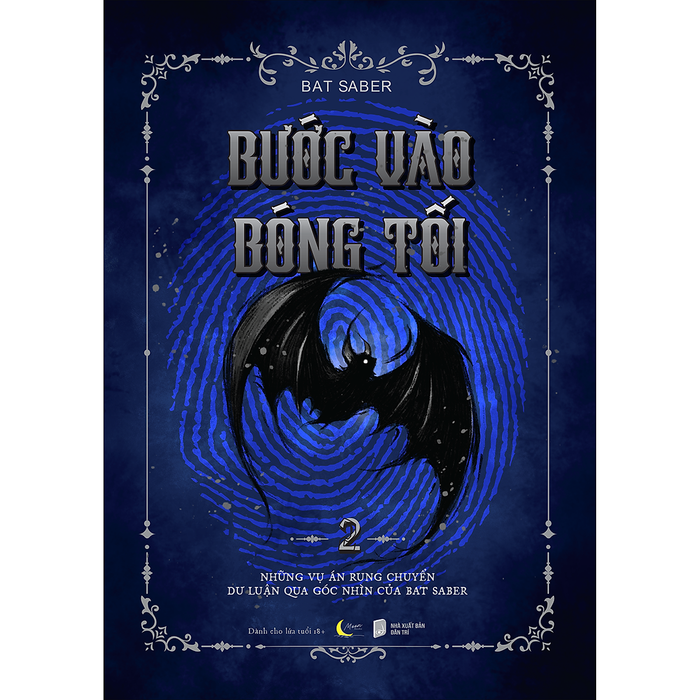 Bước Vào Bóng Tối 2 - Những Vụ Án Rung Chuyển Dư Luận Qua Góc Nhìn Của Bat Saber Bước Vào Bóng Tối 2 - Những Vụ Án Rung Chuyển Dư Luận Qua Góc Nhìn Của Bat Saber