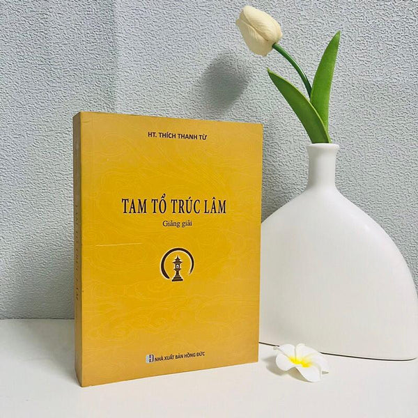 Sách - Tam Tổ Trúc Lâm Giảng Giải - Ht. Thích Thanh Từ - Tổ In Ấn Kinh Phật