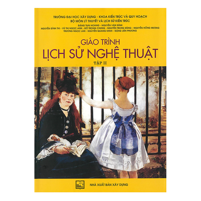 Giáo Trình Lịch Sử Nghệ Thuật - Tập 2 (Tái Bản 2024) Giáo Trình Lịch Sử Nghệ Thuật - Tập 2 (Tái Bản 2024)