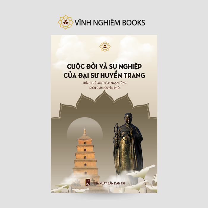 Sách - Cuộc Đời Và Sự Nghiệp Của Đại Sư Huyền Trang Sách - Cuộc Đời Và Sự Nghiệp Của Đại Sư Huyền Trang
