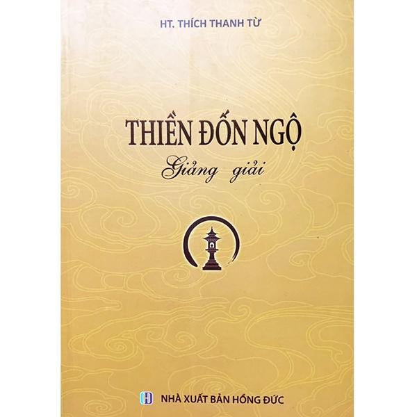 Sách - Thiền Đốn Ngộ Giảng Giải - Ht. Thích Thanh Từ - Tổ In Ấn Kinh Phật