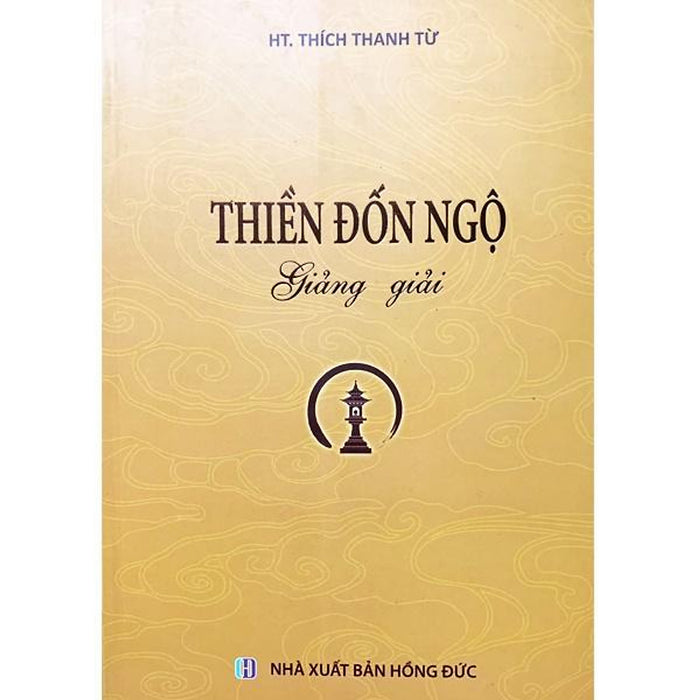 Sách - Thiền Đốn Ngộ Giảng Giải - Ht. Thích Thanh Từ - Tổ In Ấn Kinh Phật Sách - Thiền Đốn Ngộ Giảng Giải - Ht. Thích Thanh Từ - Tổ In Ấn Kinh Phật