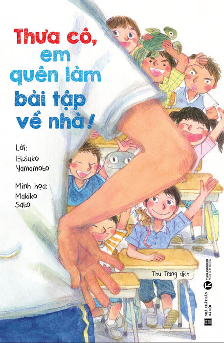 Sách - Thưa Cô, Em Quên Làm Bài Tập Về Nhà Sách - Thưa Cô, Em Quên Làm Bài Tập Về Nhà
