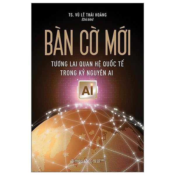Bàn Cờ Mới - Tương Lai Quan Hệ Quốc Tế Trong Kỷ Nguyên Ai - Bản Quyền