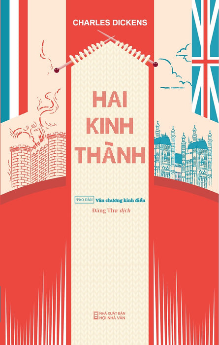 Hai Kinh Thành (Tb 2024) - Tác Giả Charles Dickens - Tao Đàn Xuất Bản Hai Kinh Thành (Tb 2024) - Tác Giả Charles Dickens - Tao Đàn Xuất Bản