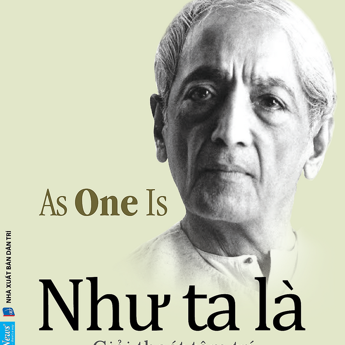 Sách Như Ta Là - Krishnamurti Sách Như Ta Là - Krishnamurti