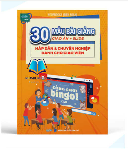 Sách - 30 Mẫu Bài Giảng (Giáo Án + Slide) Hấp Dẫn Và Chuyên Nghiệp Dành Cho Giáo Viên