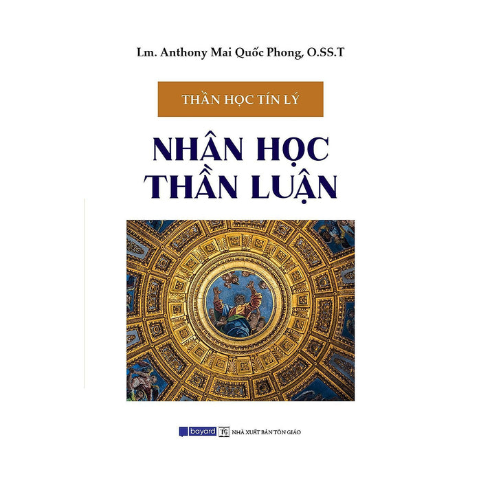 Sách - Nhân Học Thần Luận - Thần Học Tín Lý - Bayard Việt Nam Sách - Nhân Học Thần Luận - Thần Học Tín Lý - Bayard Việt Nam
