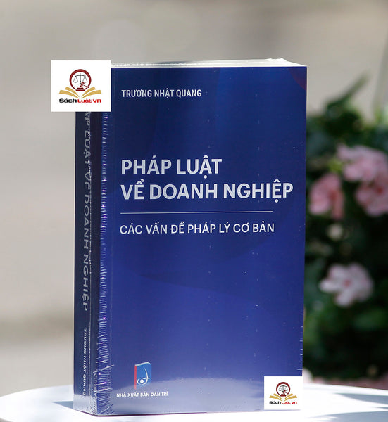 Pháp Luật Về Doanh Nghiệp – Các Vấn Đề Pháp Lý Cơ Bản (Tái Bản Lần 1 Năm 2024)
