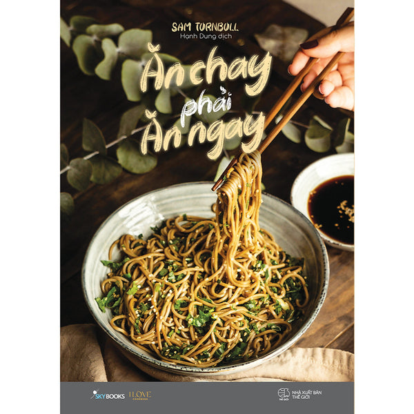 Sách Hay Về Ăn Chay Healthy: Ăn Chay Phải Ăn Ngay