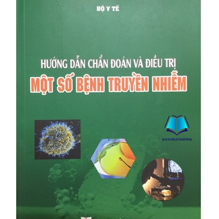 Sách - Hướng Dẫn Chẩn Đoán Và Đ.Iều Trị Một Số Bệnh Truyền Nhiễm (Y) Sách - Hướng Dẫn Chẩn Đoán Và Đ.Iều Trị Một Số Bệnh Truyền Nhiễm (Y)
