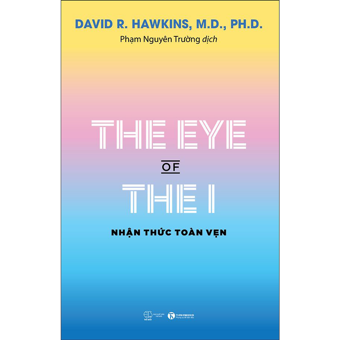 The Eye Of The I - Nhận Thức Toàn Vẹn The Eye Of The I - Nhận Thức Toàn Vẹn