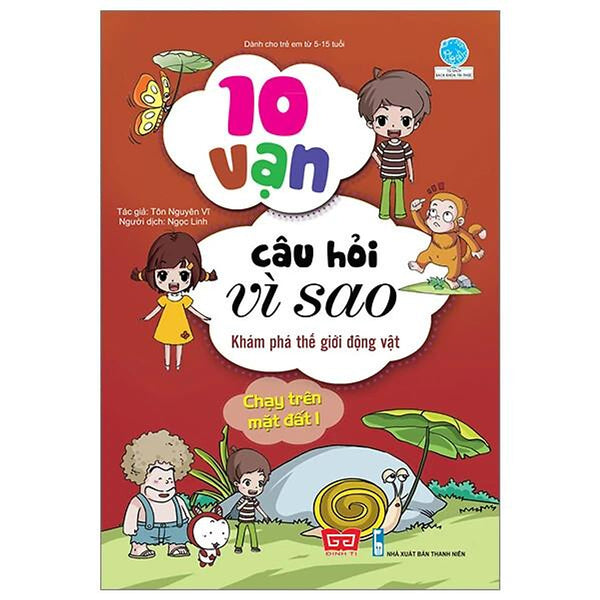 Sách 10 Vạn Câu Hỏi Vì Sao - Khám Phá Thế Giới Động Vật Chạy Trên Mặt Đất 1