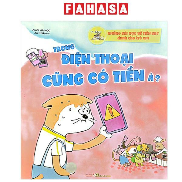 Sách - Những Bài Học Về Tiền Bạc Dành Cho Trẻ Em - Trong Điện Thoại Cũng Có Tiền À?
