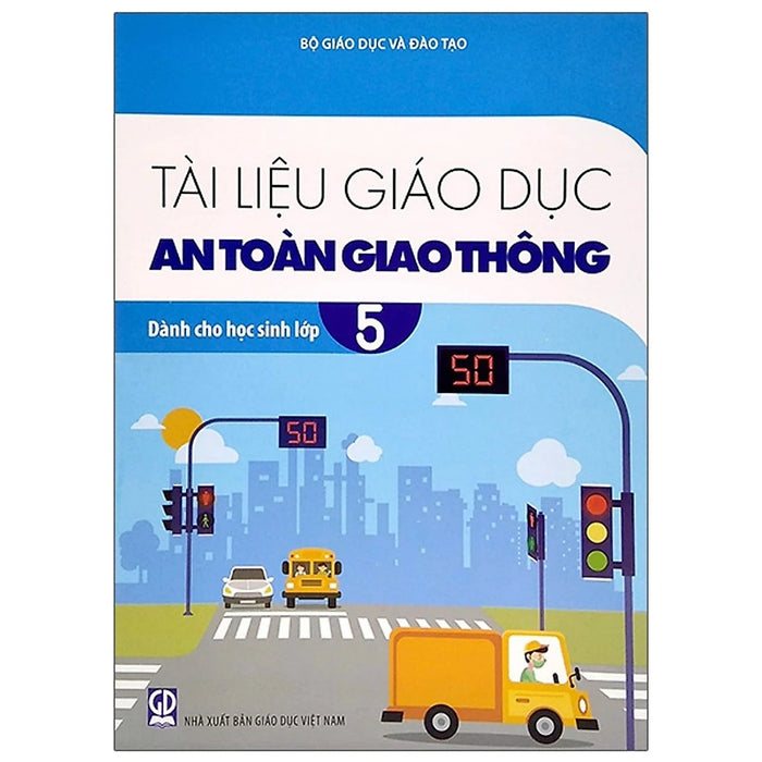 Sách Gd - Tài Liệu Giáo Dục An Toàn Giao Thông Dành Cho Học Sinh Lớp 5 - Gd Sách Gd - Tài Liệu Giáo Dục An Toàn Giao Thông Dành Cho Học Sinh Lớp 5 - Gd