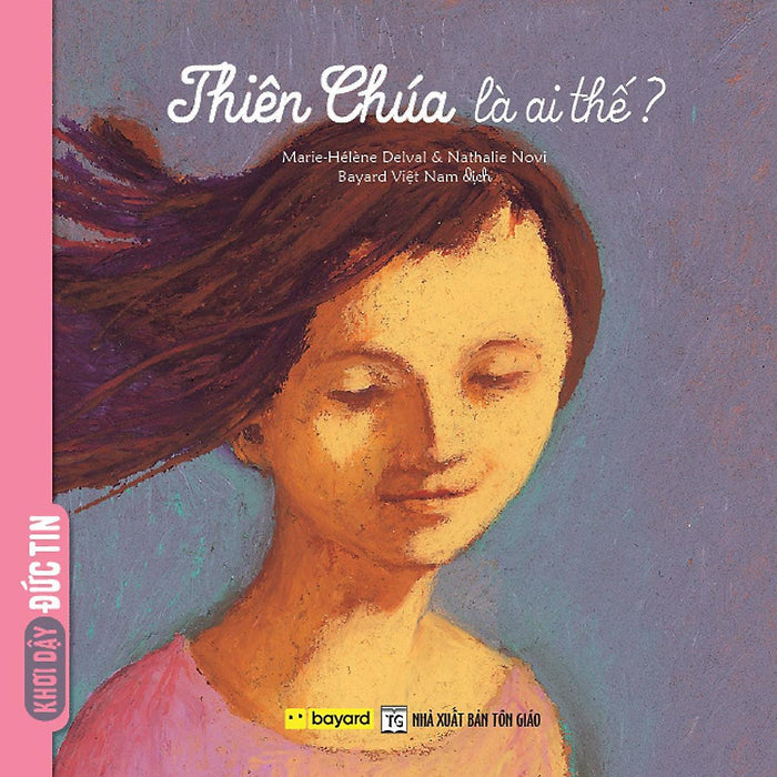 Sách - Thiên Chúa Là Ai Thế - Truyện Tranh Thiếu Nhi - Bayard Việt Nam Sách - Thiên Chúa Là Ai Thế - Truyện Tranh Thiếu Nhi - Bayard Việt Nam
