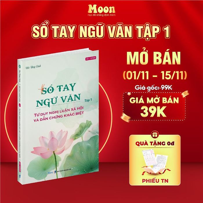 Sách Sổ Tay Ngữ Văn - Tư Duy Nghị Luận Văn Học Và 60 Tác Giả Việt Nam - Tư Duy Nghị Luận Dẫn Chứng Khác Biệt - Moonbook Sách Sổ Tay Ngữ Văn - Tư Duy Nghị Luận Văn Học Và 60 Tác Giả Việt Nam - Tư Duy Nghị Luận Dẫn Chứng Khác Biệt - Moonbook