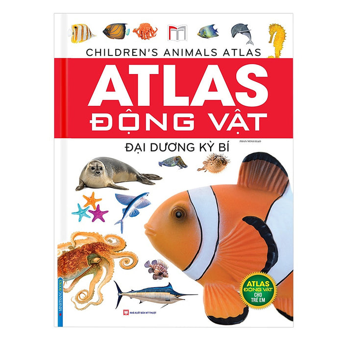 Sách - A.Tlas Động Vật - Đại Dương Kỳ Bí Sách - A.Tlas Động Vật - Đại Dương Kỳ Bí