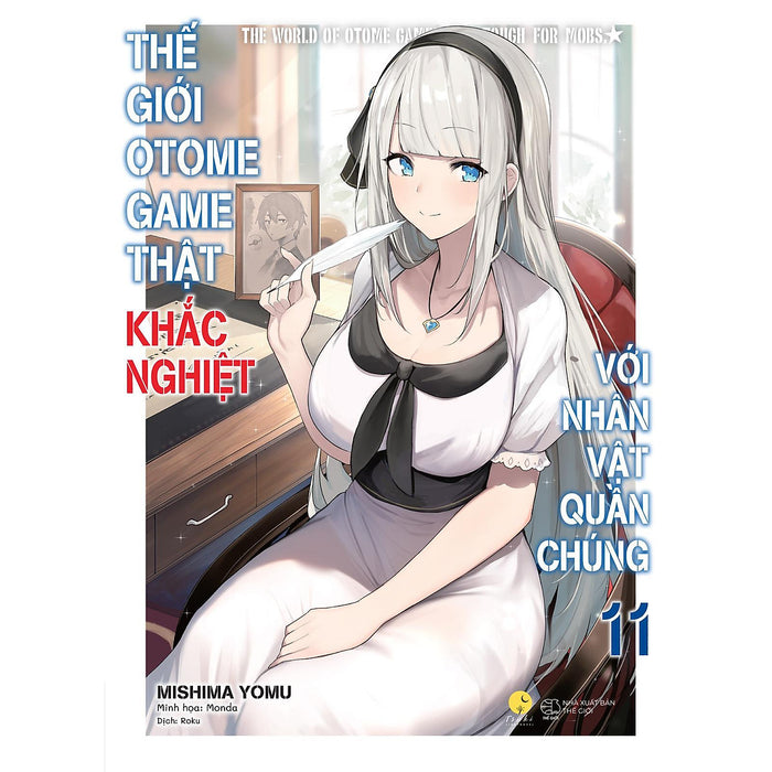 Thế Giới Otome Game Thật Khắc Nghiệt Với Nhân Vật Quần Chúng - Tập 11 - Bản Thường - Bản Quyền Thế Giới Otome Game Thật Khắc Nghiệt Với Nhân Vật Quần Chúng - Tập 11 - Bản Thường - Bản Quyền