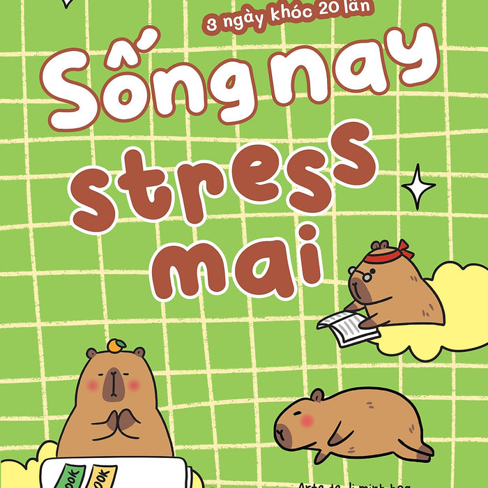 Sống Nay Stress Mai Sống Nay Stress Mai