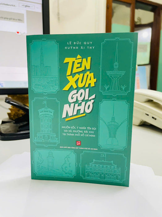 Tên Xưa Gọi Nhớ – Lê Đức Quy, Huỳnh Ái Thy – Nxb Tổng Hợp Hcm Tên Xưa Gọi Nhớ – Lê Đức Quy, Huỳnh Ái Thy – Nxb Tổng Hợp Hcm