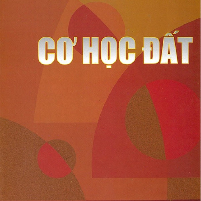Cơ Học Đất - Pgs.Ts. Võ Phán, Ths. Phan Lưu Minh Phượng Cơ Học Đất - Pgs.Ts. Võ Phán, Ths. Phan Lưu Minh Phượng