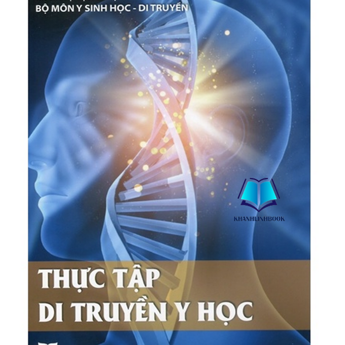 Sách - Thực Tập Di Truyền Y Học (Y) Sách - Thực Tập Di Truyền Y Học (Y)