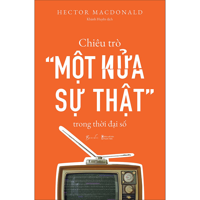 Chiêu Trò “Một Nửa Sự Thật” Trong Thời Đại Số Chiêu Trò “Một Nửa Sự Thật” Trong Thời Đại Số