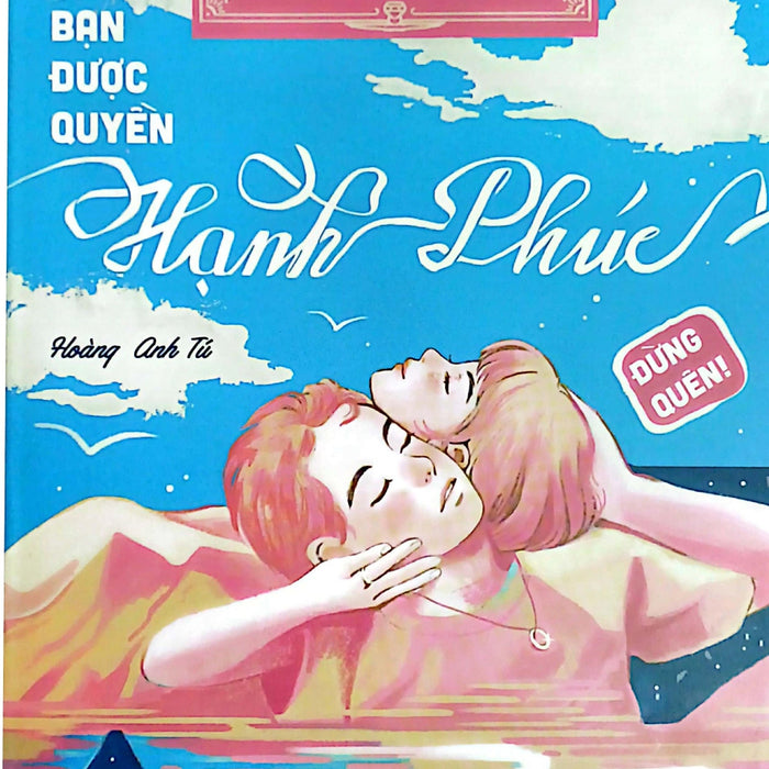 Bạn Được Quyền Hạnh Phúc - Đừng Quên (Hnb) Bạn Được Quyền Hạnh Phúc - Đừng Quên (Hnb)